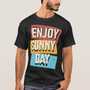 T-shirt Profitez de la journée ensoleillée