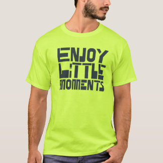 T-shirt Profitez de petits moments