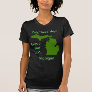 T-shirt Profitez du U.P. Michigan avec Da Yoopers