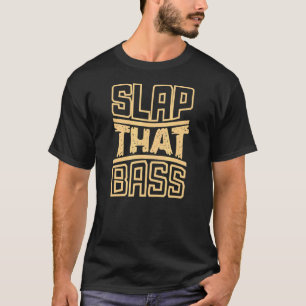 T-shirt Profitez Slap Bass Guitare Jam Session Slap That B