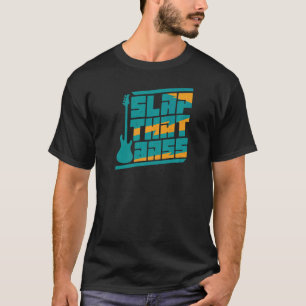 T-shirt Profitez Slap Bass Guitare Jam Session Slap That B