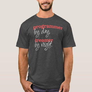 T-shirt Programmeur de jour, rêveur de nuit, Développeur,