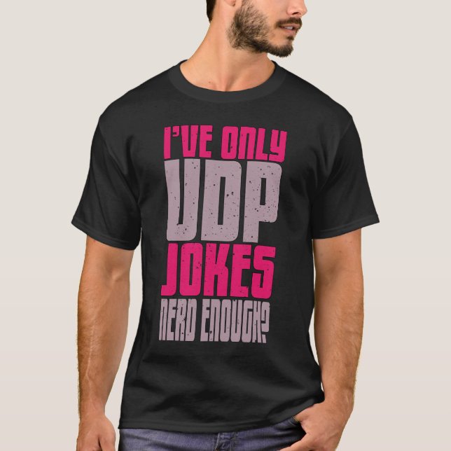 T-shirt Programmeur informatique udp Joke (Devant)
