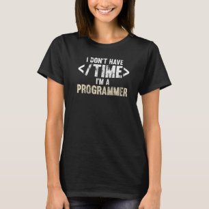 T-shirt Programmeur sans temps Drôle Développeur logiciel 