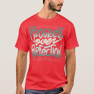 T-shirt Progress Over Perfection by Tobe Fonseca