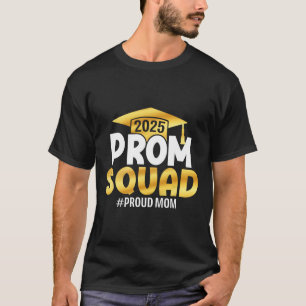 T-shirt Prom Squad 2025 Graduate Prom Cl De 2025 Fier Mama