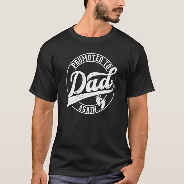 T-shirt Promoted to again Dad pregnancy 2nd 3rd time dad (Devant)