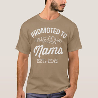 T-shirt Promoted to Mama Est 2025 Mom to Be Gifts Firstime