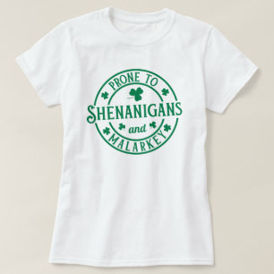 T-shirt Prone To Shenanigans and Malarkey