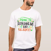 Prone To Shenanigans And Malarkey Funny Irish Prid