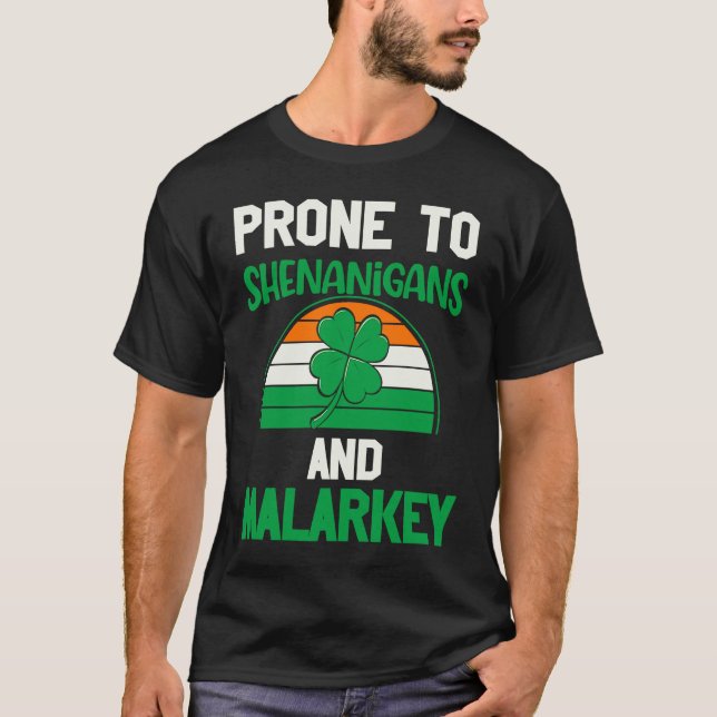 T-shirt Prone to shenanigans and malarkey st patrick's day (Devant)