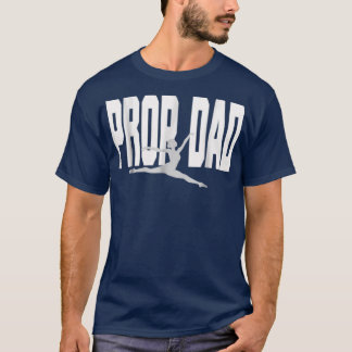 T-shirt Prop Papa Je Prop It Rocks It Danser Papa