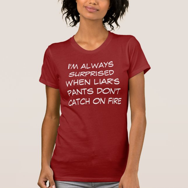T-shirt Propager du pantalon du menteur le feu (Devant)