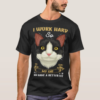 T-shirt Propriétaire de chat Je travaille dur pour que mon