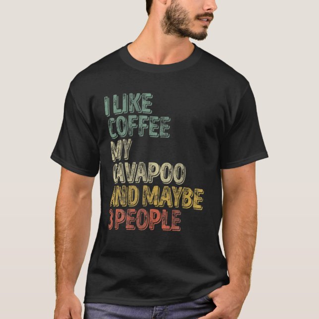 T-shirt Propriétaire De Chien J'Aime Café Mon Cavapoo Et P (Devant)
