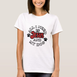 T-shirt Propriétaire de chien religieux Tout ce dont j'ai 