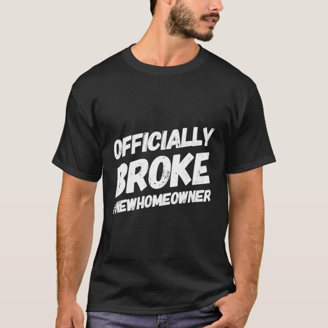 T-shirt Propriétaire de la nouvelle maison Broke (Devant)