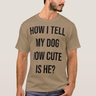T-shirt Propriétaire Drôle Chien Comment Je Dis À Mon Chie