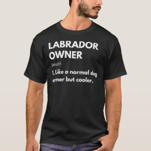 T-shirt Propriétaire Du Labrador Comme Un Propriétaire Nor