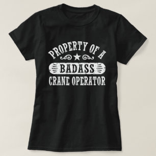 T-shirt Propriété d'un exploitant de grue Badass