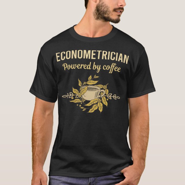 T-shirt Propulsé Par Café - Économétricien (Devant)
