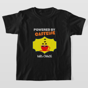 T-shirt Propulsé par la caféine et le chaos Amateur de c