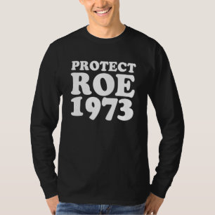 T-shirt Protect Roe V Wade 1973 Pro Choice Feminist