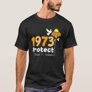 T-shirt Protect Roe V Wade 1973 Pro Choice Feminist Women'