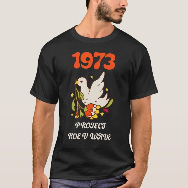T-shirt Protect Roe V Wade 1973 Pro Choice Feminist Women' (Devant)