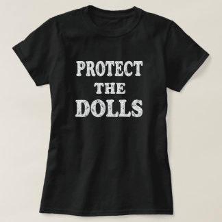 T-shirt Protéger Les Poupées, Les Femmes Autonomes