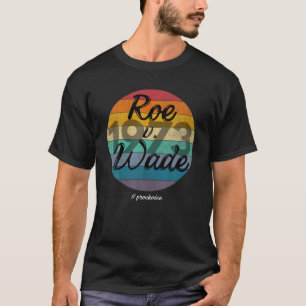 T-shirt Protéger Roe V Wade 1973 Pro-Choice Femmes Empower