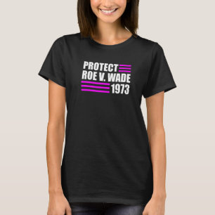T-shirt Protéger Roe V Wade Pro Choice Droits d'avortement
