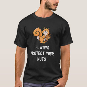 T-shirt Protégez toujours vos noix Écureuil Drôle Dire Hum