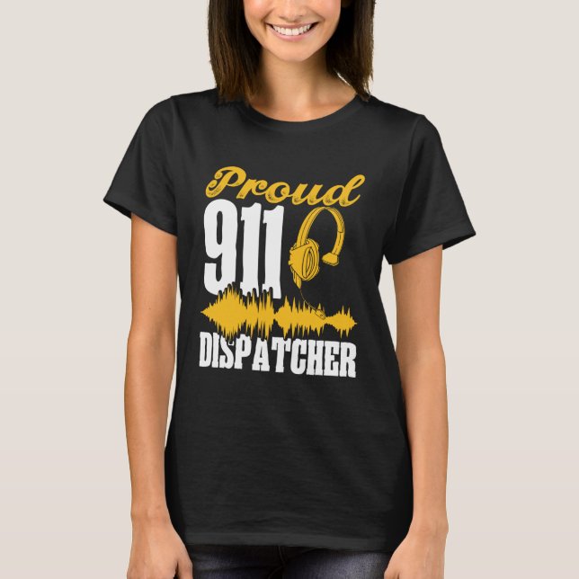 T-shirt Proud 911 Dispatcher Emergency Services First Resp (Devant)