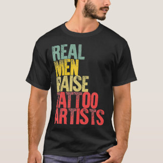 T-shirt Proud Dad  Real Men Raise Tattoo Artists Gift _1 