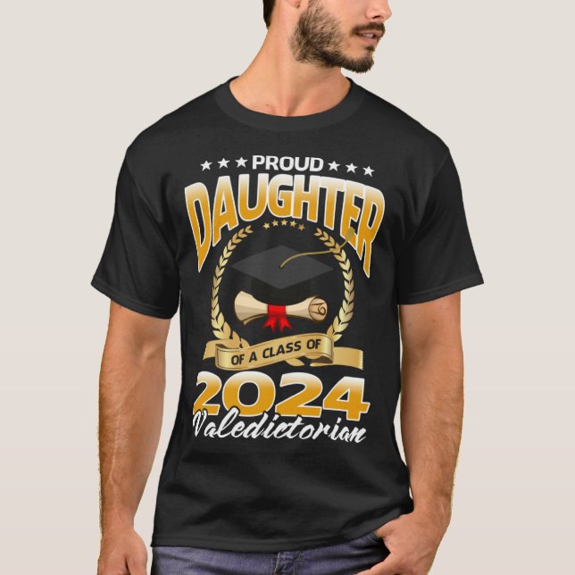 T-shirt Proud Daughter Of A Class of 2024 Valedictorian (Devant)