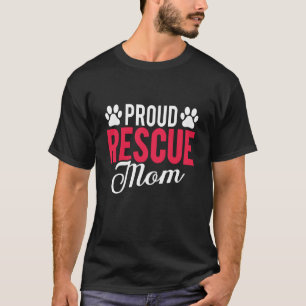 T-shirt Proud Rescue Mom Shelter Dog Cat Love Animal