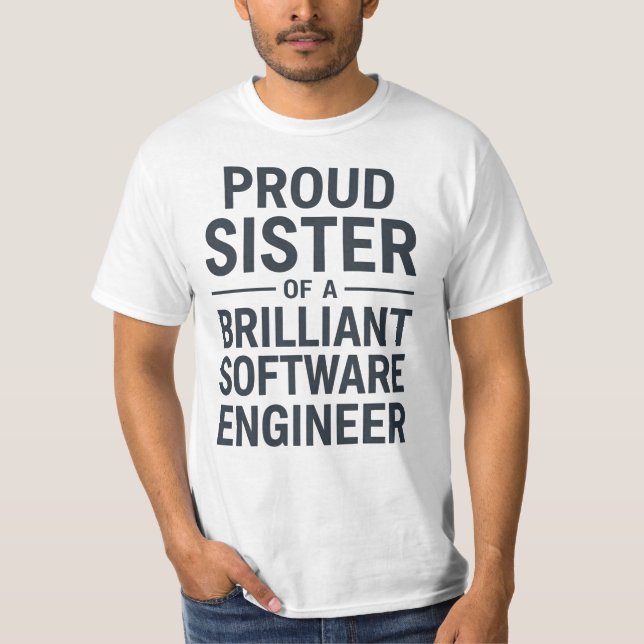 T-shirt Proud Sister of a Brilliant Software Engineer (Devant)