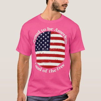 T-shirt Proud to be American