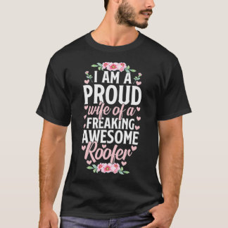 T-shirt Proud Wife of a Freaking Awesome Roofer tee Roofin