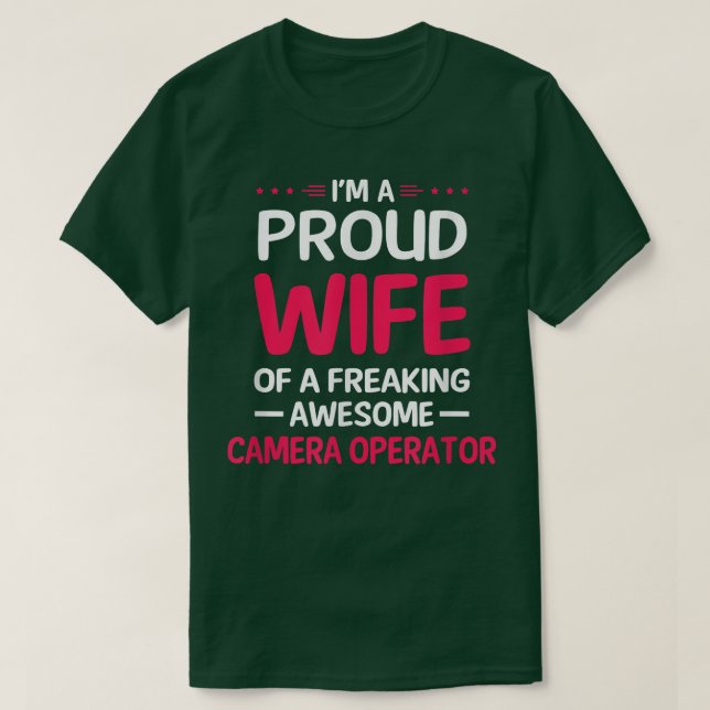 T-shirt Proud Wife Of Freaking Awesome CAMERA OPERATOR  (Design devant)