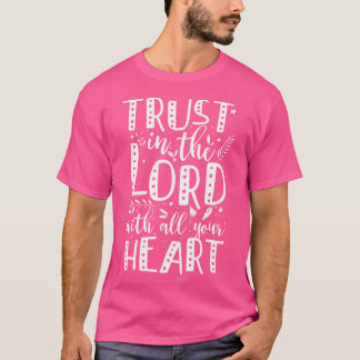 T-shirt Proverbes 35 Confiance En Dieu Avec Tout Ton Coeur