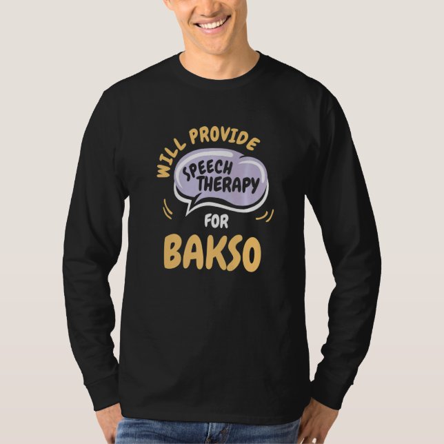 T-shirt Provide Speech Therapy for Bakso  Speech Pathologi (Devant)