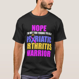 T-shirt PSA Psoriatic Arthrite Too Young Warrienes