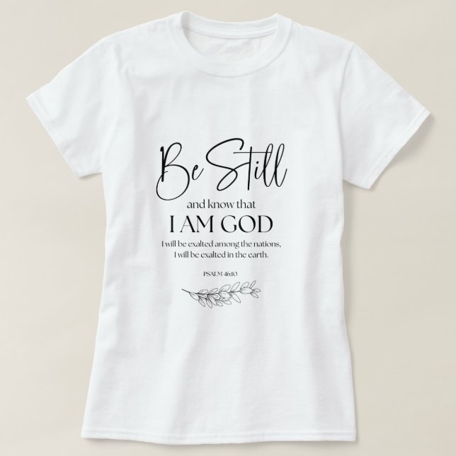 T-shirt Psaume 46:10 Soyez toujours et sachez que je suis  (Design devant)