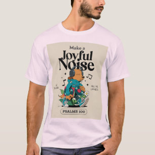 T-shirt Psaumes 100 Faites un joyeux bruit au Seigneur
