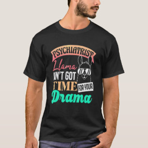 T-shirt Psychiatre Lama N'A Pas Le Temps Pour Votre Drame
