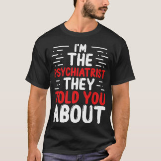 T-shirt Psychiatre Problèmes de santé mentale Médecin Psyc