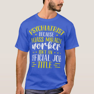 T-shirt Psychiatre Santé mentale Miracle Worldwide