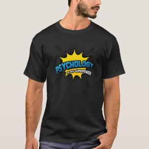T-shirt Psychologie Est Ma Superpuissance Comédie Style De